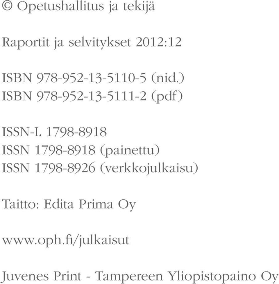 ) ISBN 978-952-13-5111-2 (pdf) ISSN-L 1798-8918 ISSN 1798-8918