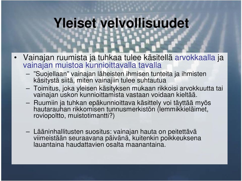 kunnioittamista vastaan voidaan kieltää.