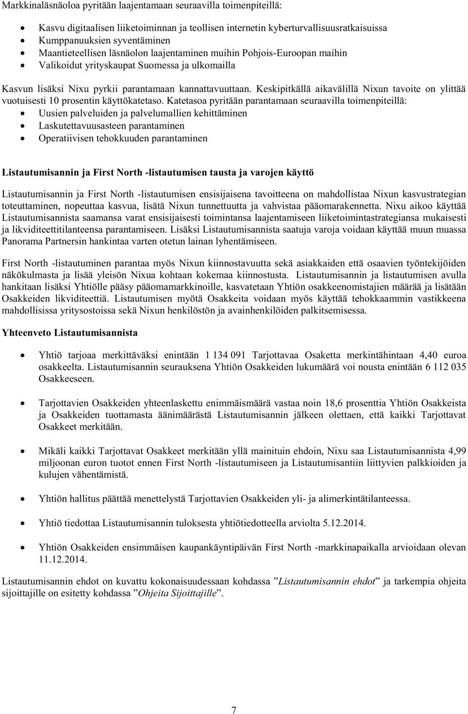 Keskipitkällä aikavälillä Nixun tavoite on ylittää vuotuisesti 10 prosentin käyttökatetaso.