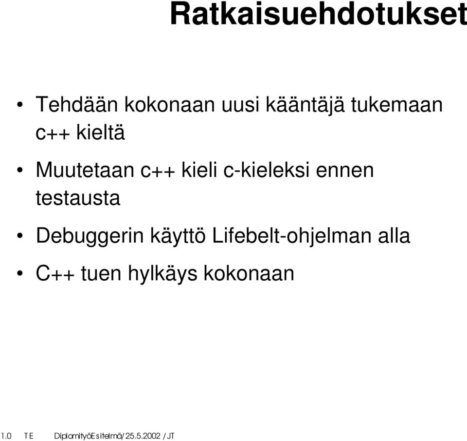 kieli c-kieleksi ennen testausta Debuggerin