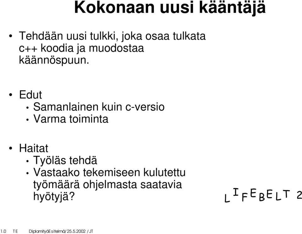 Edut Samanlainen kuin c-versio Varma toiminta Haitat Työläs