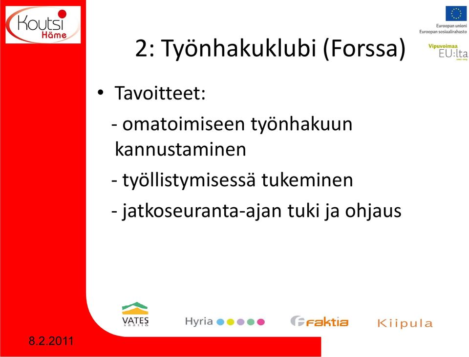 työnhakuun kannustaminen -