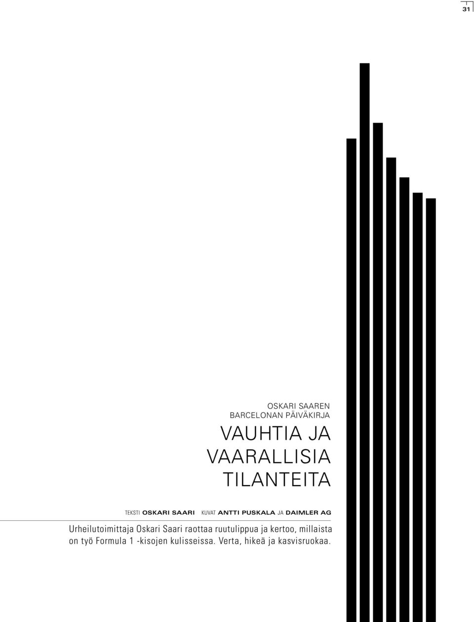 Urheilutoimittaja Oskari Saari raottaa ruutulippua ja kertoo,