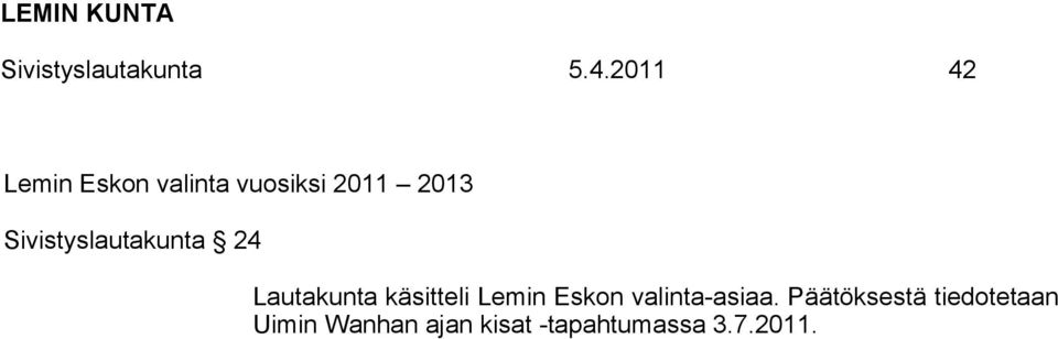 Sivistyslautakunta 24 Lautakunta käsitteli Lemin