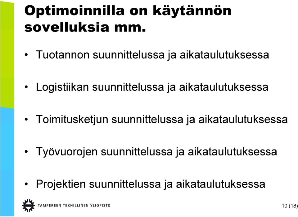 ja aikataulutuksessa Toimitusketjun suunnittelussa ja aikataulutuksessa