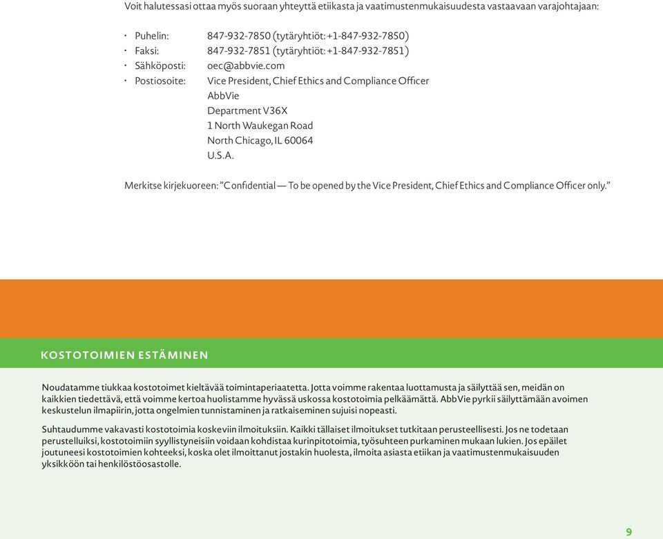 bVie Department V36X 1 North Waukegan Road North Chicago, IL 60064 U.S.A. Merkitse kirjekuoreen: Confidential To be opened by the Vice President, Chief Ethics and Compliance Officer only.