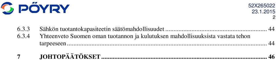 säätömahdollisuudet... 44 6.3.