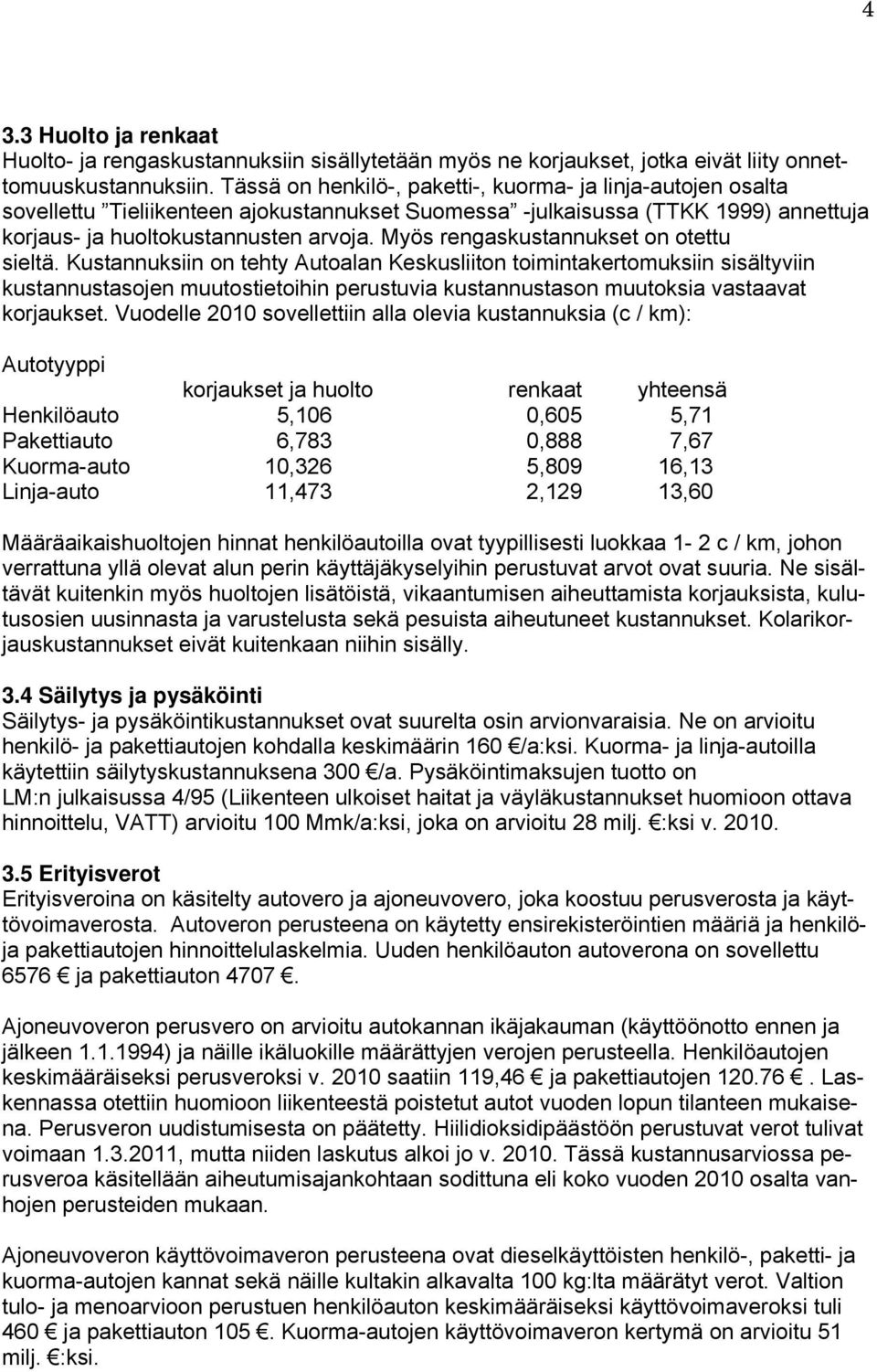 Myös rengaskustannukset on otettu sieltä.