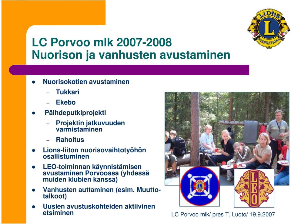 nuorisovaihtotyöhön osallistuminen LEO-toiminnan käynnistämisen avustaminen Porvoossa (yhdessä