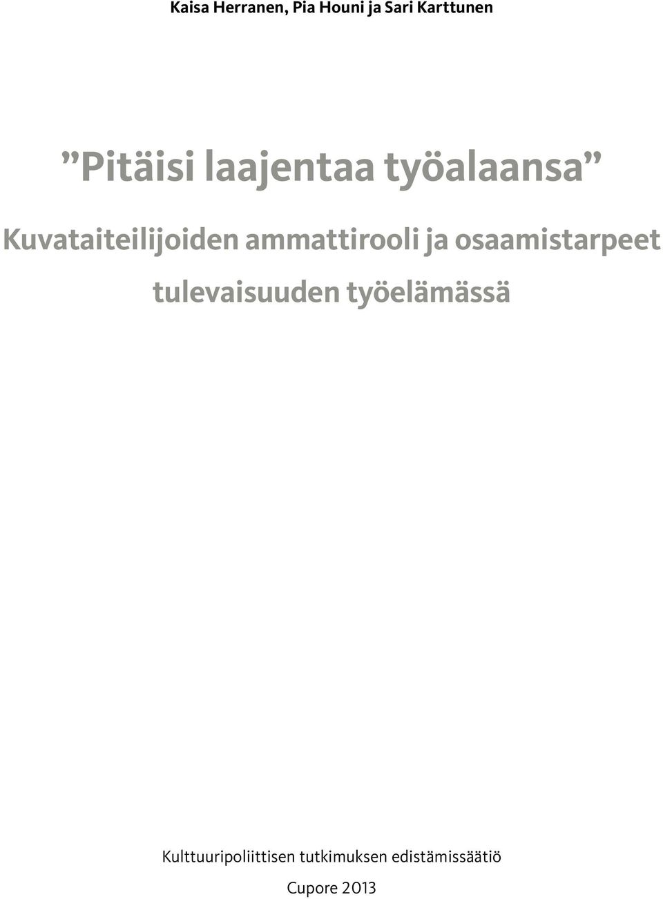 ja osaamistarpeet tulevaisuuden työelämässä