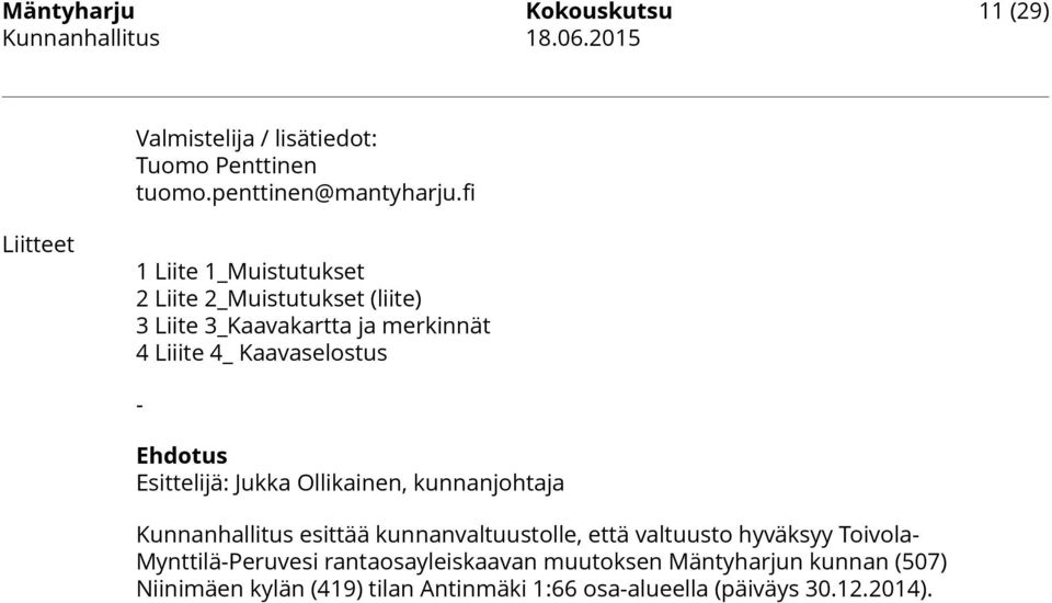 Liiite 4_ Kaavaselostus - Kunnanhallitus esittää kunnanvaltuustolle, että valtuusto hyväksyy Toivola-