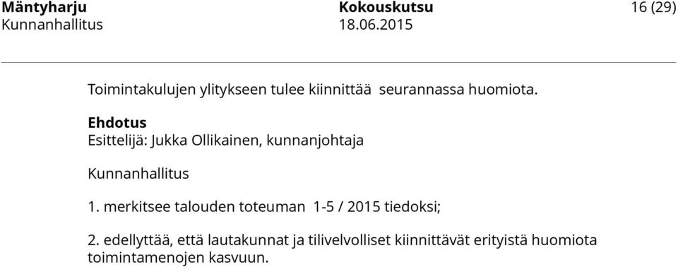 merkitsee talouden toteuman 1-5 / 2015 tiedoksi; 2.