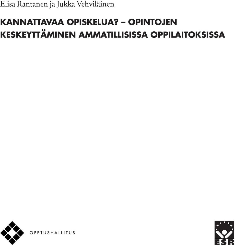 OPISKELUA?