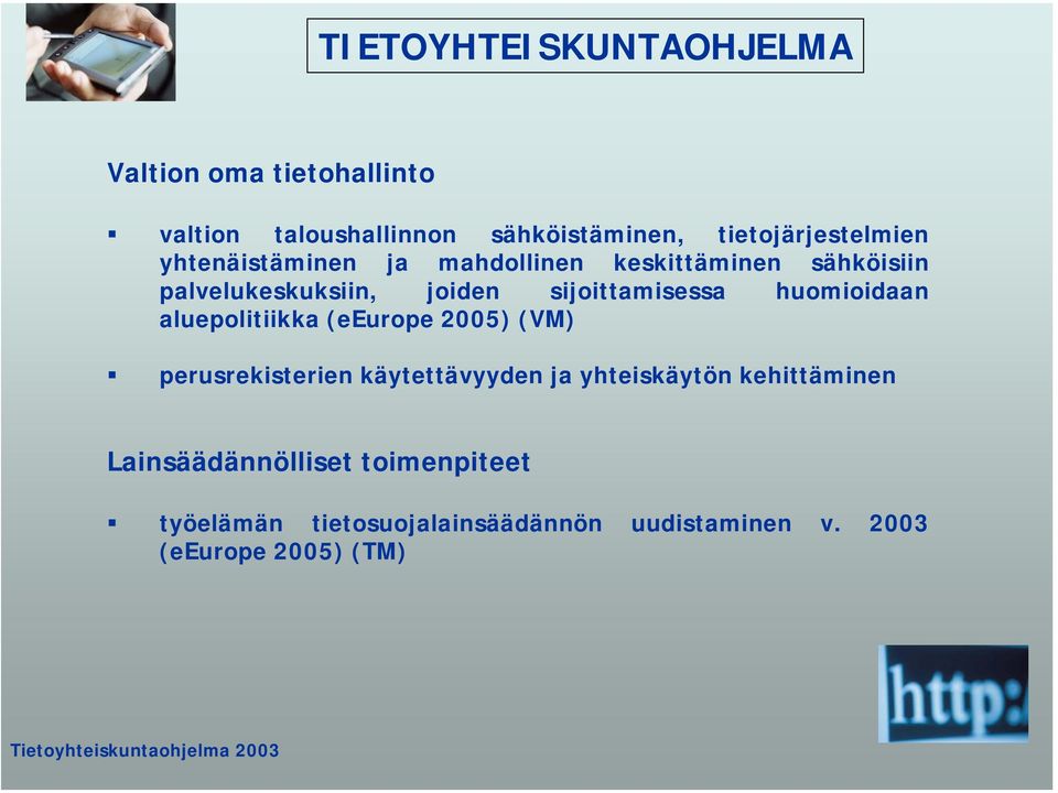 sijoittamisessa huomioidaan aluepolitiikka (eeurope 2005) (VM) perusrekisterien käytettävyyden ja