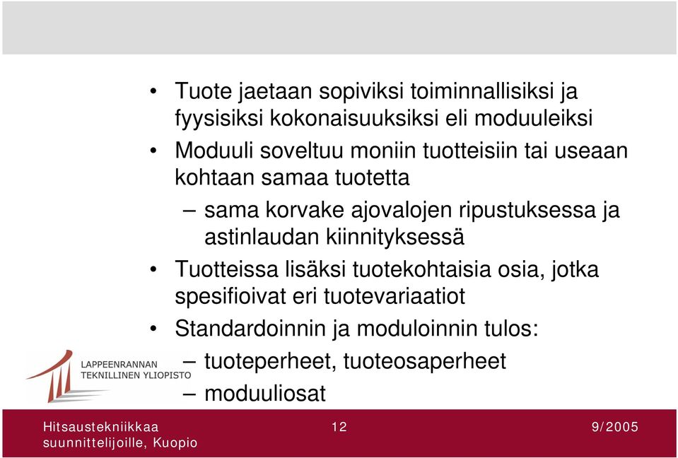 ripustuksessa ja astinlaudan kiinnityksessä Tuotteissa lisäksi tuotekohtaisia osia, jotka