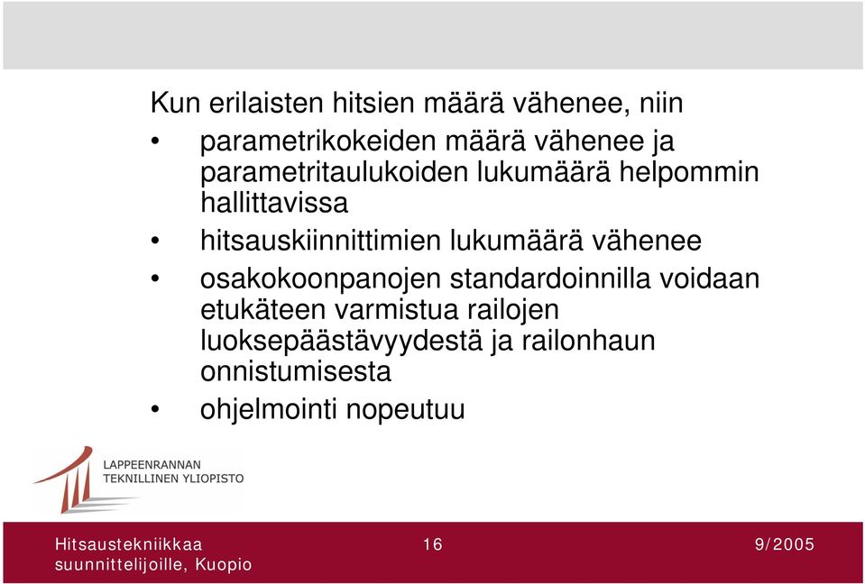 lukumäärä vähenee osakokoonpanojen standardoinnilla voidaan etukäteen
