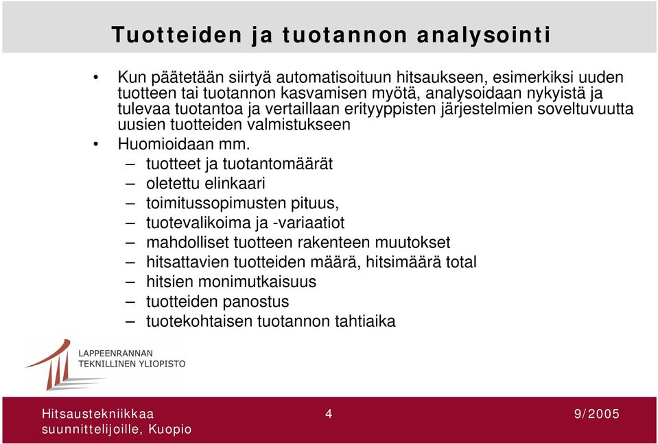 Huomioidaan mm.
