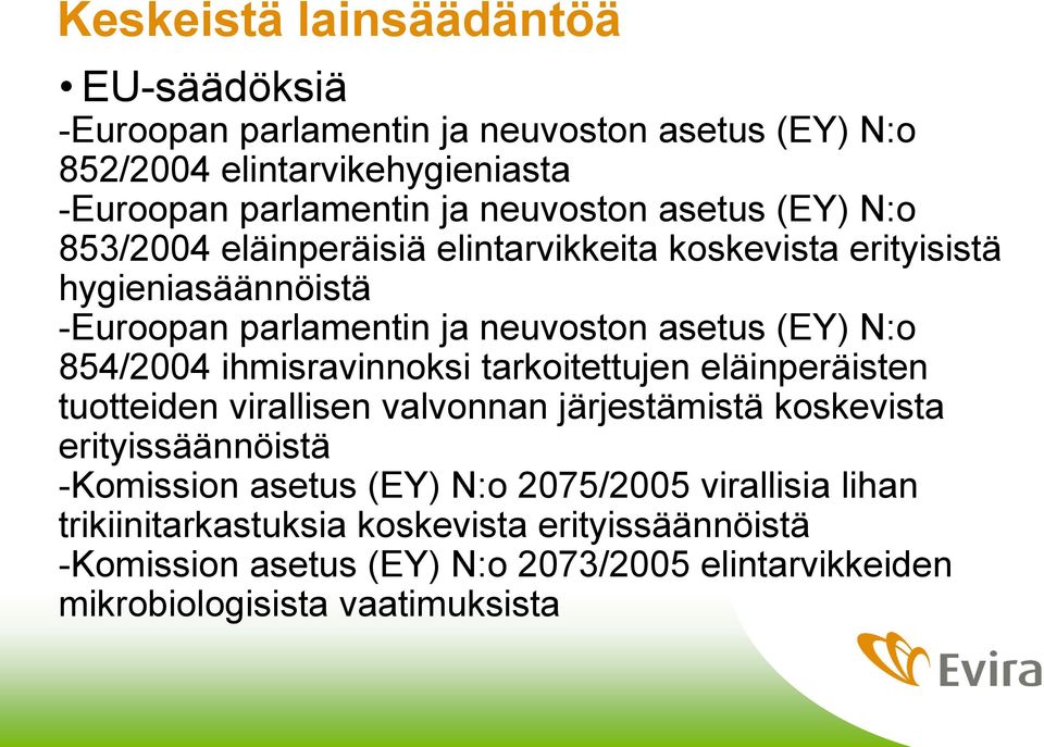 854/2004 ihmisravinnoksi tarkoitettujen eläinperäisten tuotteiden virallisen valvonnan järjestämistä koskevista erityissäännöistä -Komission asetus (EY)
