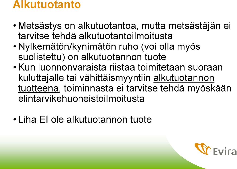 tuote Kun luonnonvaraista riistaa toimitetaan suoraan kuluttajalle tai vähittäismyyntiin