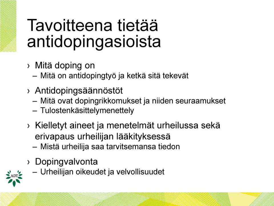 Tulostenkäsittelymenettely Kielletyt aineet ja menetelmät urheilussa sekä erivapaus