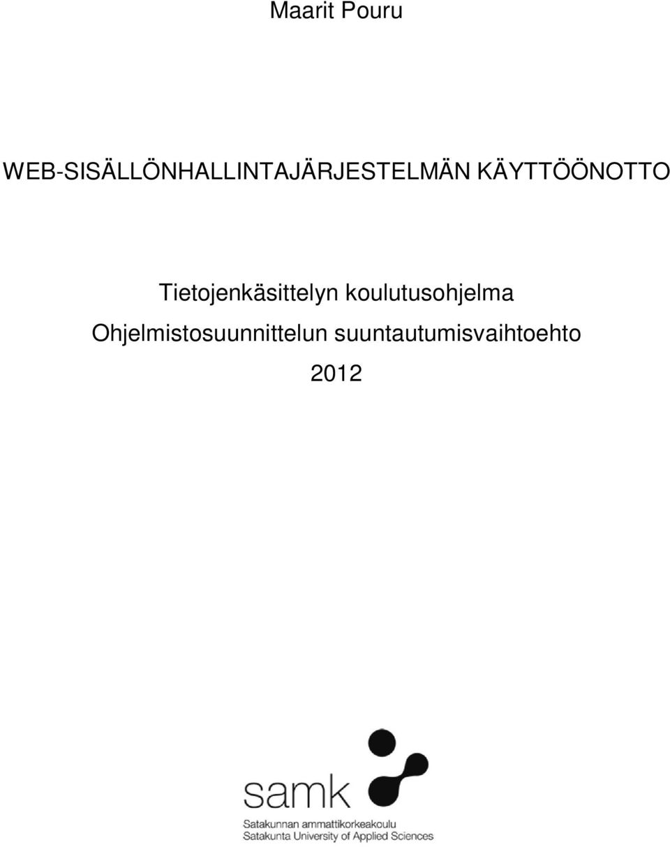 KÄYTTÖÖNOTTO Tietojenkäsittelyn