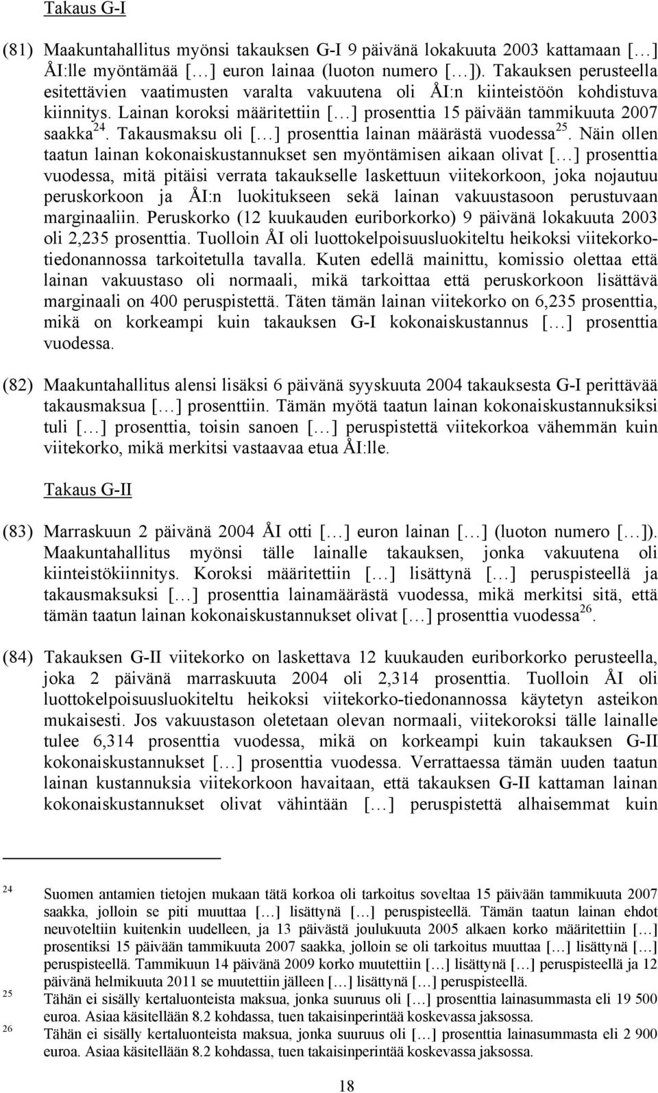 Takausmaksu oli [ ] prosenttia lainan määrästä vuodessa 25.