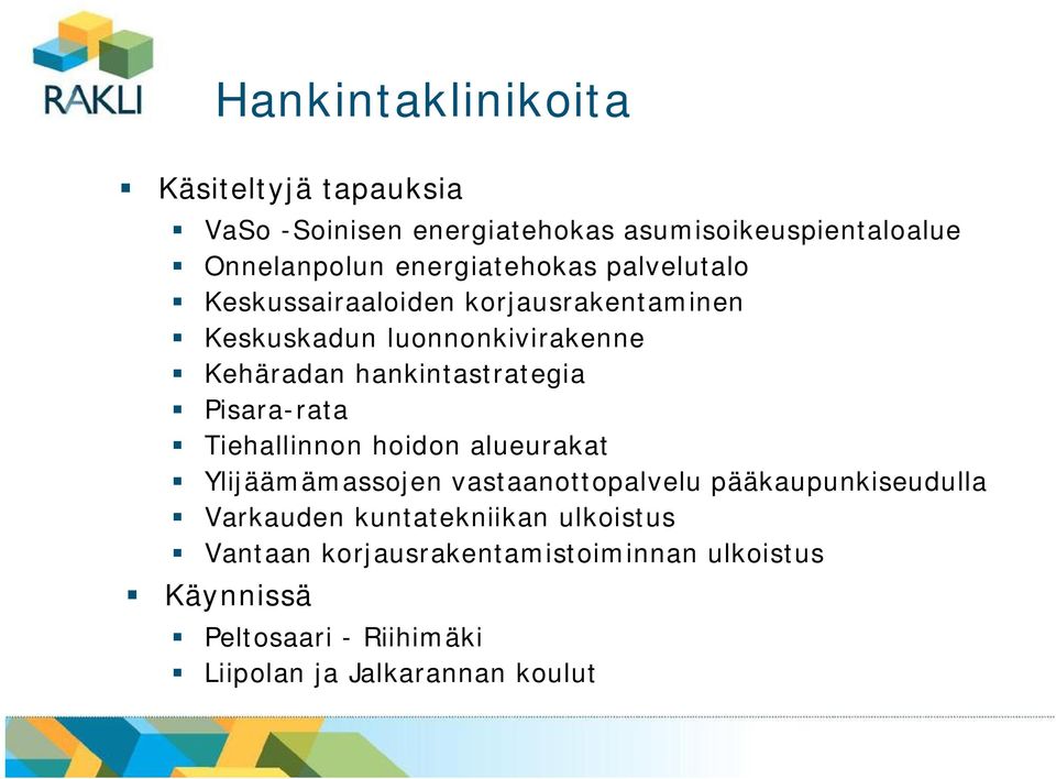 hankintastrategia Pisara-rata Tiehallinnon hoidon alueurakat Ylijäämämassojen vastaanottopalvelu pääkaupunkiseudulla