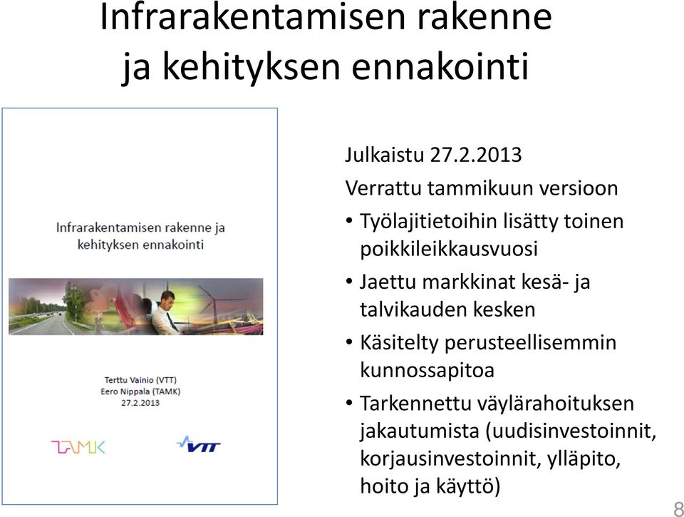 poikkileikkausvuosi Jaettu markkinat kesä ja talvikauden kesken Käsitelty
