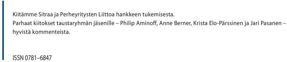 Parhaat kiitokset taustaryhmän jäsenille Philip Aminoff, Anne