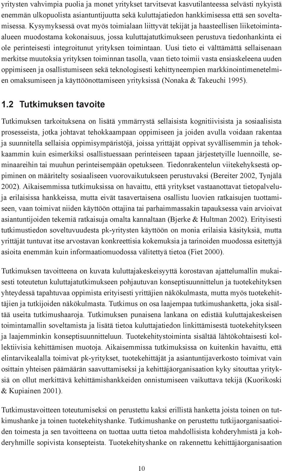 integroitunut yrityksen toimintaan.