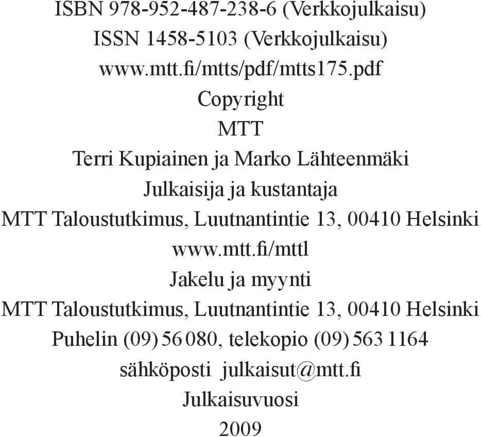 Luutnantintie 13, 00410 Helsinki www.mtt.