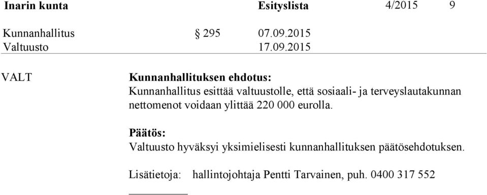 sosiaali- ja terveyslautakunnan nettomenot voidaan ylittää 220 000 eurolla.