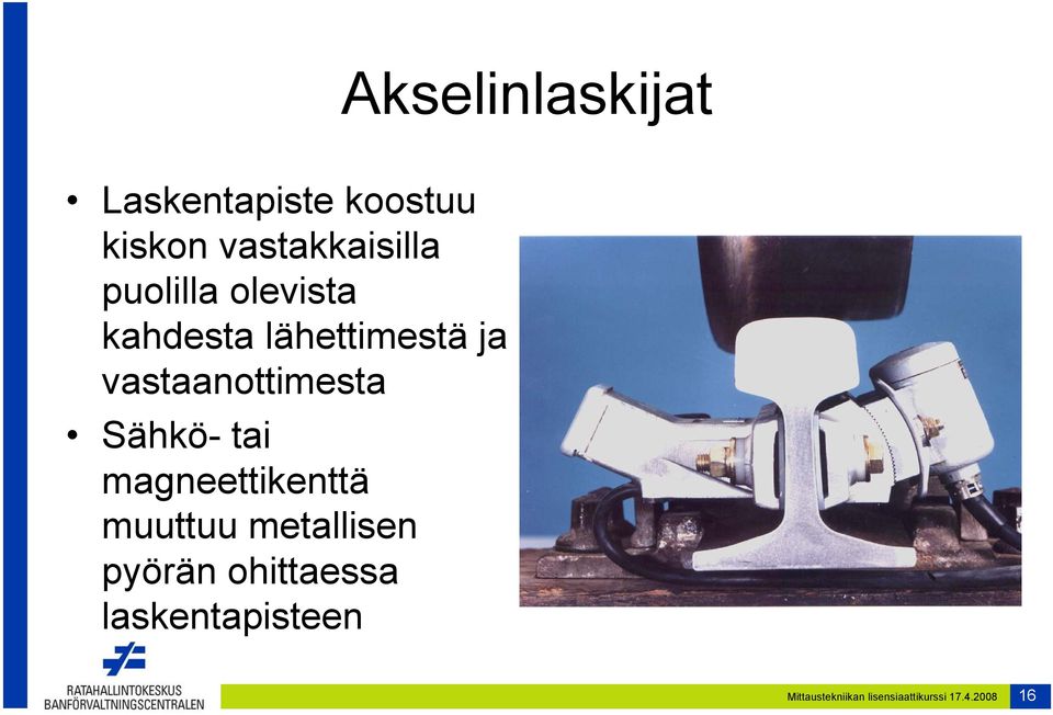 Sähkö- tai magneettikenttä muuttuu metallisen pyörän