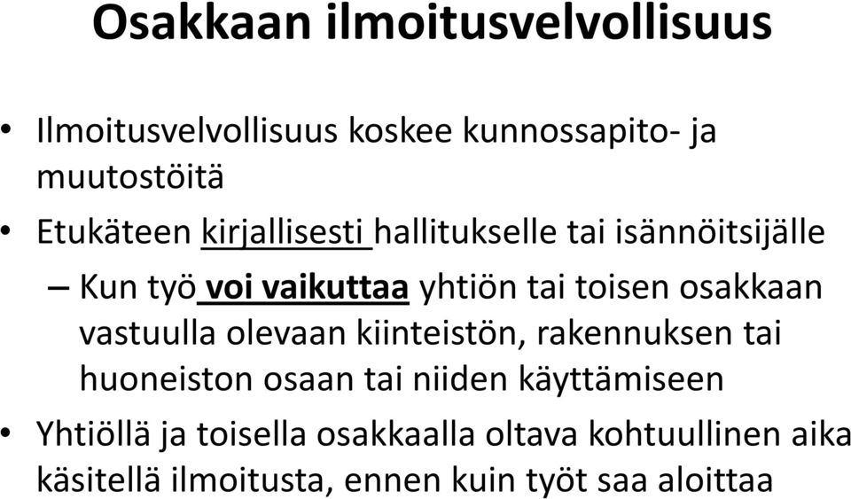 vastuulla olevaan kiinteistön, rakennuksen tai huoneiston osaan tai niiden käyttämiseen Yhtiöllä