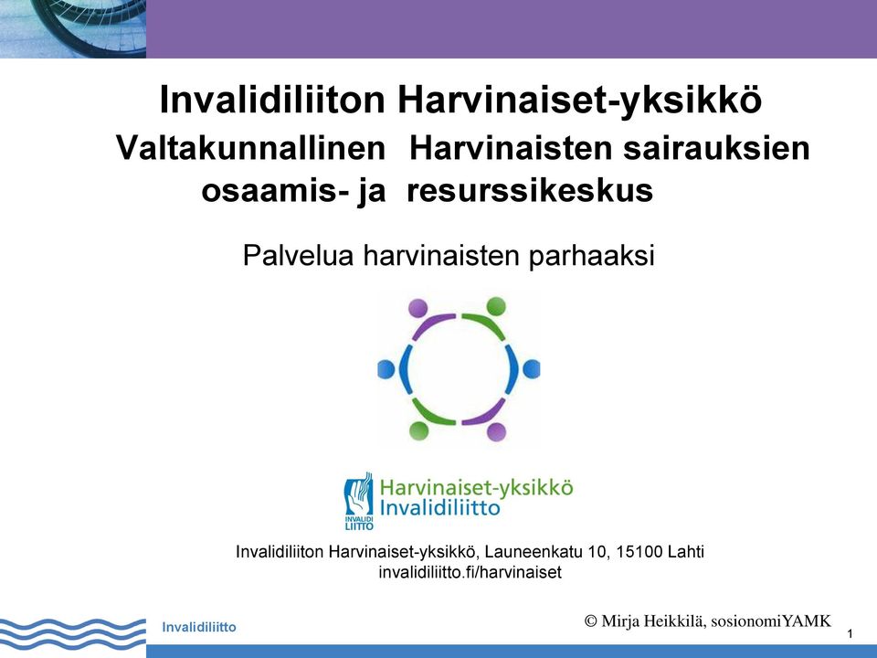 parhaaksi Invalidiliiton Harvinaiset-yksikkö, Launeenkatu 10,