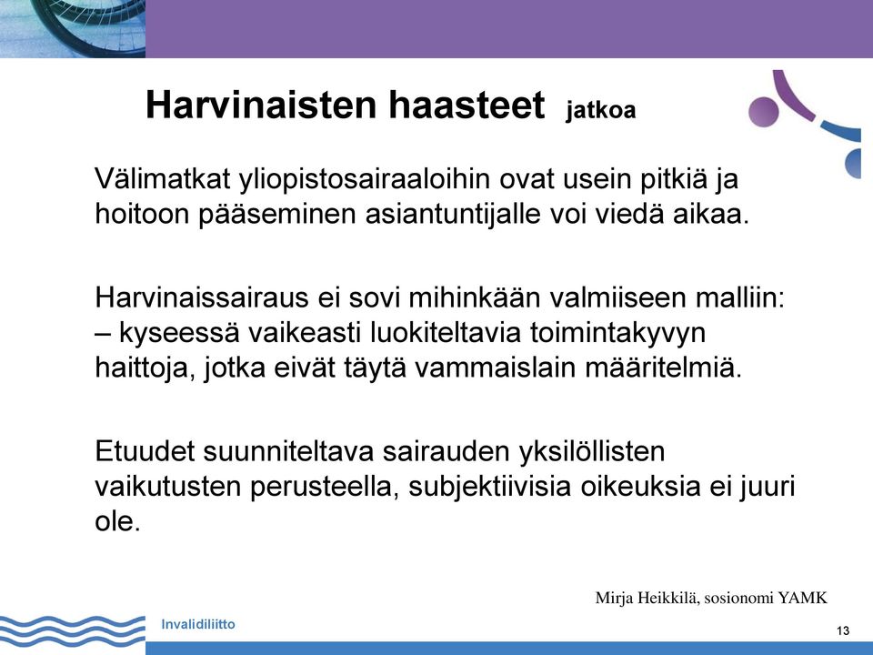 Harvinaissairaus ei sovi mihinkään valmiiseen malliin: kyseessä vaikeasti luokiteltavia