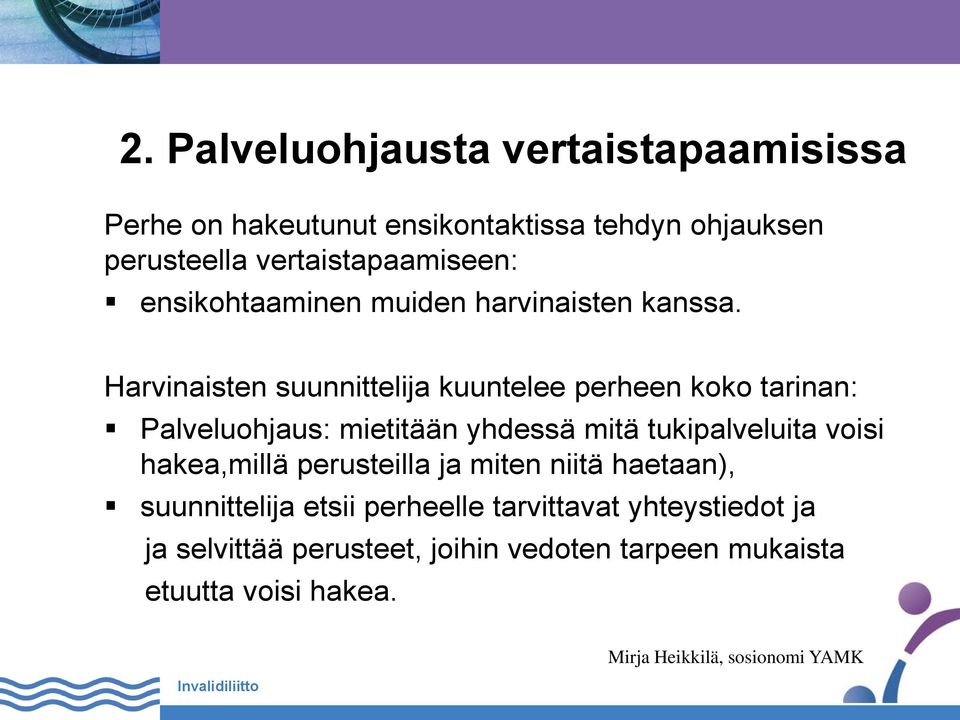 Harvinaisten suunnittelija kuuntelee perheen koko tarinan: Palveluohjaus: mietitään yhdessä mitä tukipalveluita voisi