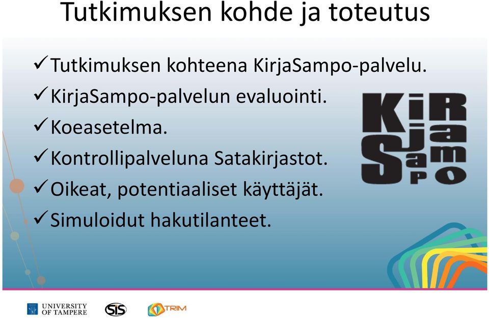 Koeasetelma. Kontrollipalveluna Satakirjastot.