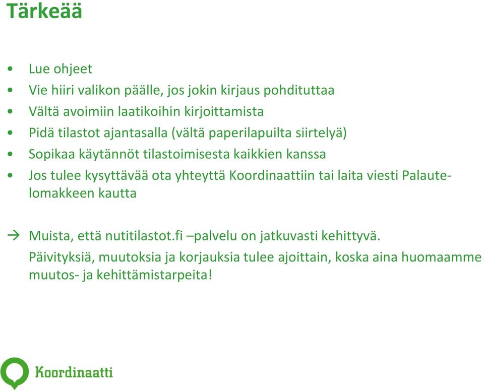 kysyttävää ota yhteyttä Koordinaattiin tai laita viesti Palautelomakkeen kautta Muista, että nutitilastot.