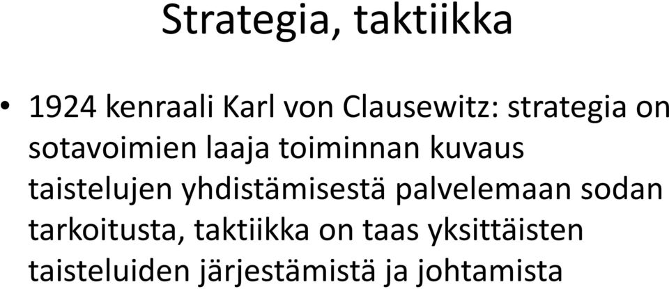 taistelujen yhdistämisestä palvelemaan sodan tarkoitusta,