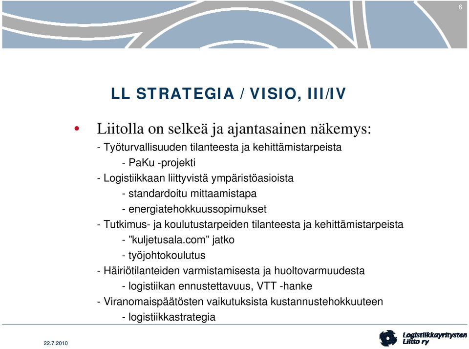 koulutustarpeiden tilanteesta ja kehittämistarpeista - kuljetusala.