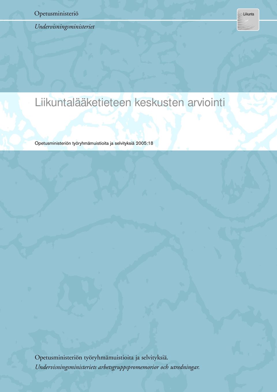 työryhmämuistioita ja selvityksiä 2005:18 Opetusministeriön