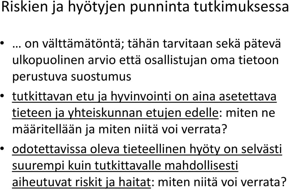 yhteiskunnan etujen edelle: miten ne määritellään ja miten niitä voi verrata?