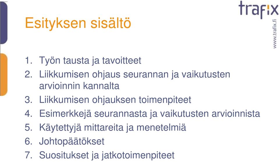 Liikkumisen ohjauksen toimenpiteet 4.