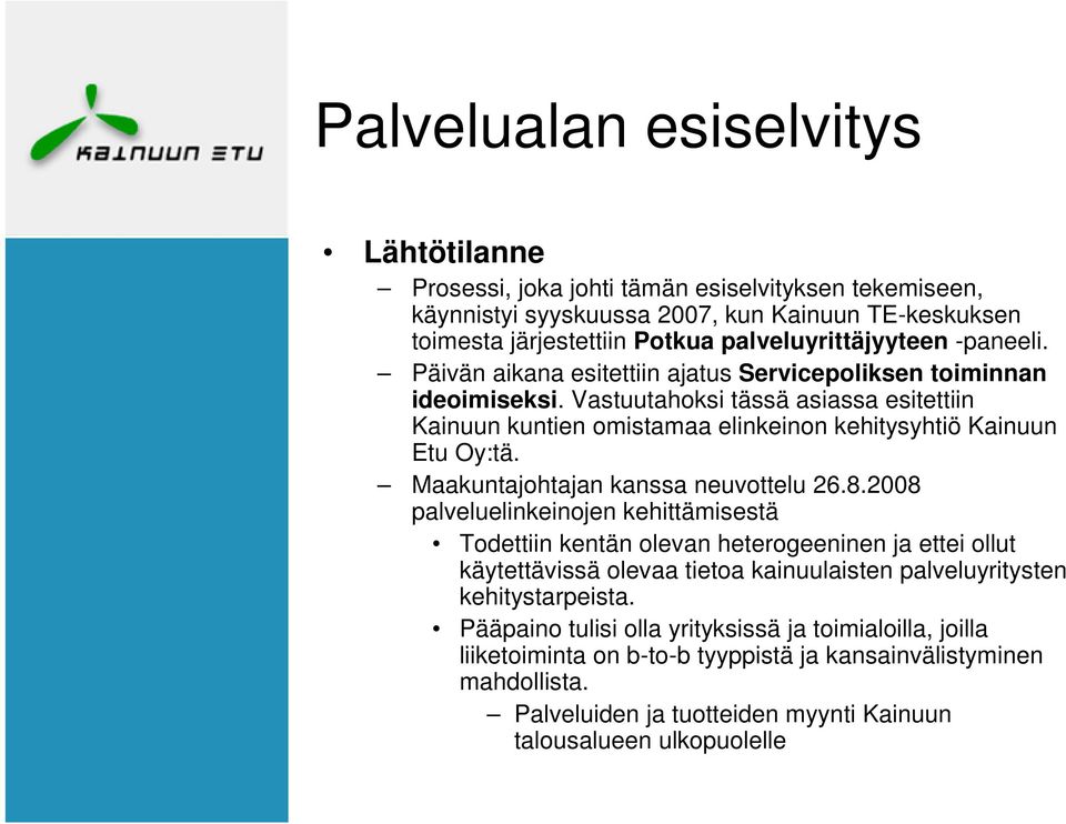 Maakuntajohtajan kanssa neuvottelu 26.8.