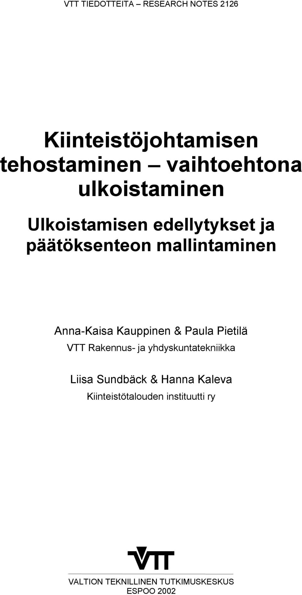 Kauppinen & Paula Pietilä VTT Rakennus- ja yhdyskuntatekniikka Liisa Sundbäck &