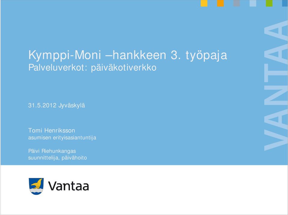 5.2012 Jyväskylä Tomi Henriksson asumisen