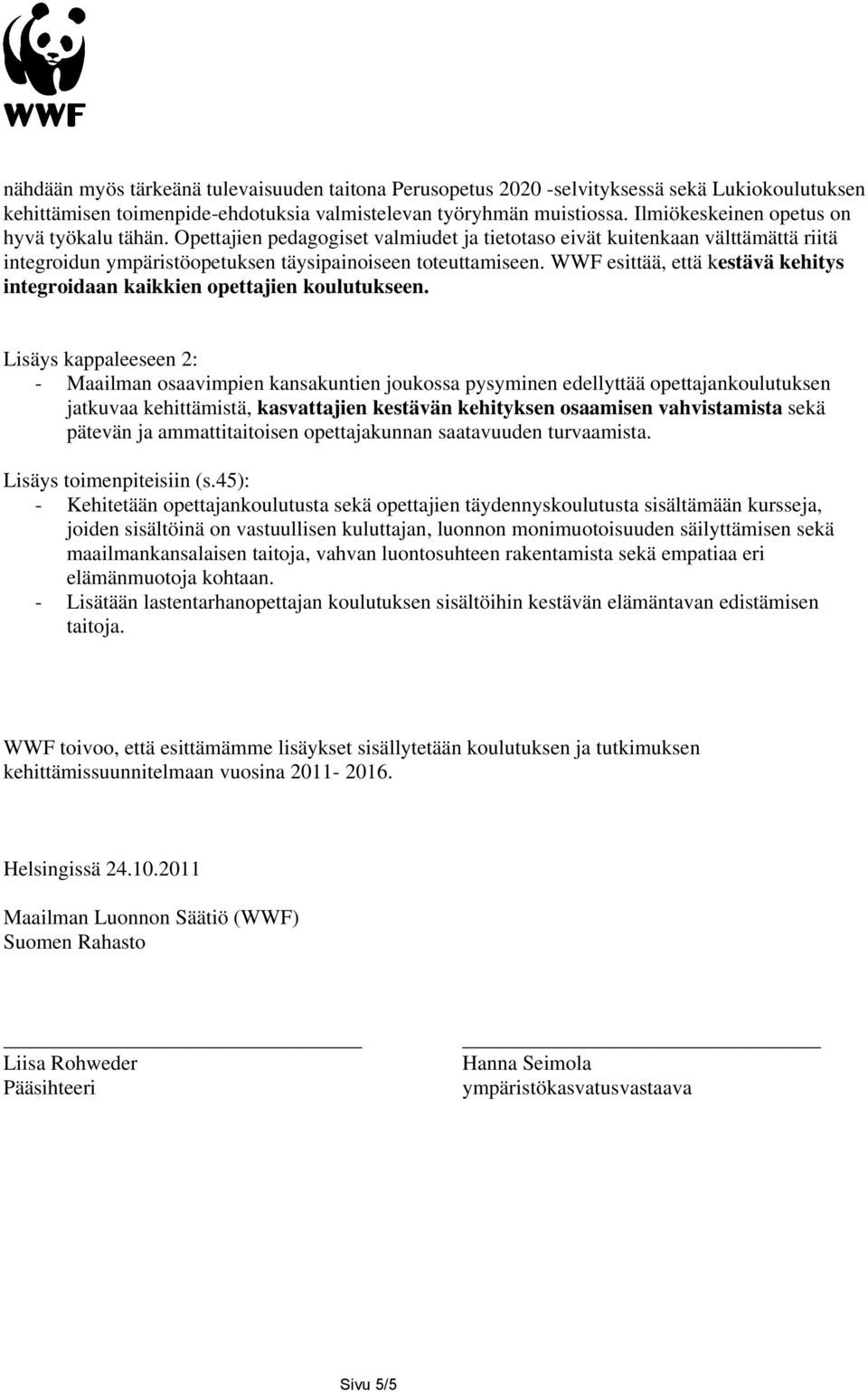 WWF esittää, että kestävä kehitys integroidaan kaikkien opettajien koulutukseen.