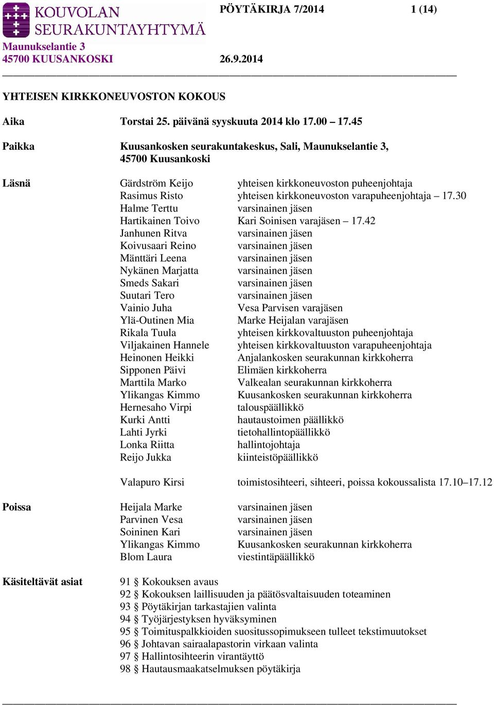 30 Halme Terttu varsinainen jäsen Hartikainen Toivo Kari Soinisen varajäsen 17.