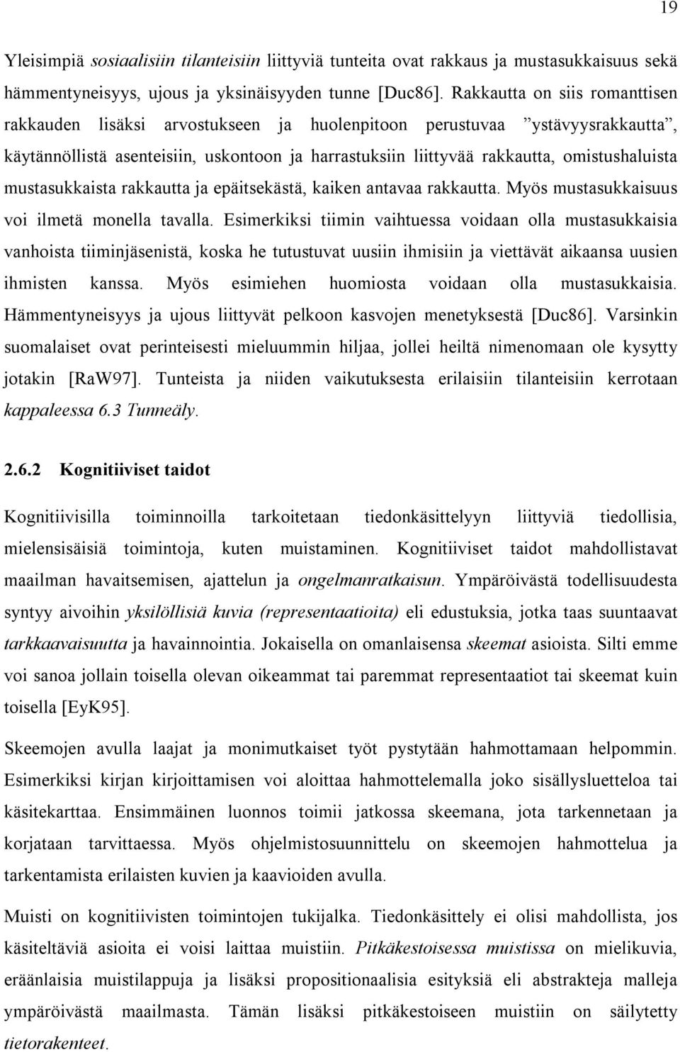 R a k k a u t t a o n s i i s r o m a n t t i s e n r a k k a u d e n l i s ä k s i a r v o s t u k s e e n j a h u o l e n p i t o o n p e r u s t u v a a y s t ä v y y s r a k k a u t t a, k ä y t